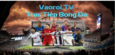 Vaoroi TV: Đánh giá và bình luận hay về cầu thủ bóng đá
